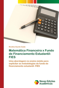 Matemática Financeira x Fundo de Financiamento Estudantil-FIES