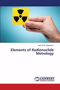 Elements of Radionuclide Metrology