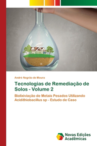 Tecnologias de Remediação de Solos - Volume 2