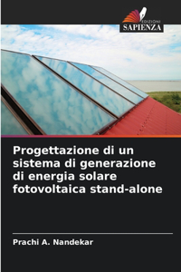 Progettazione di un sistema di generazione di energia solare fotovoltaica stand-alone