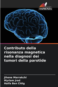 Contributo della risonanza magnetica nella diagnosi dei tumori della parotide