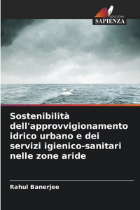 Sostenibilità dell'approvvigionamento idrico urbano e dei servizi igienico-sanitari nelle zone aride