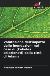 Valutazione dell'impatto delle inondazioni nel caso di (kebeles selezionati) della città di Adama