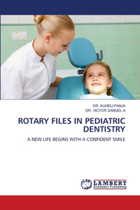 Rotary Files in Pediatric Dentistry