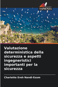 Valutazione deterministica della sicurezza e aspetti ingegneristici importanti per la sicurezza