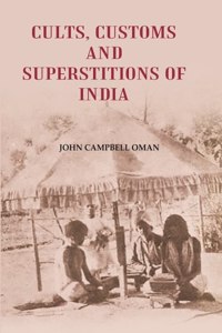 Cults, Customs and Superstitions of India [Hardcover]
