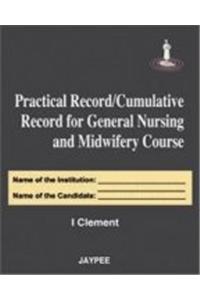 Practical Record/Cumulative Record For General Nursing and Midwifery Course