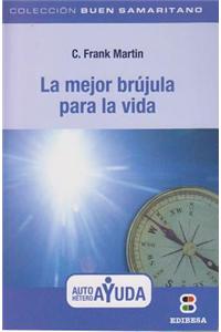 La Mejor Brujula Para la Vida = The Best Compass for Life