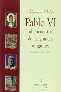 Pablo VI al encuentro de las grandes religiones (Religiones en dialogo) (Spanish Edition)