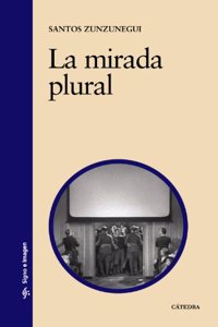 La mirada plural/ The plural glance (Signo E Imagen)