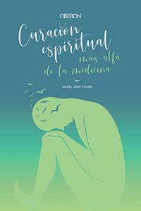 Curacion espiritual: mas alla de la medicina