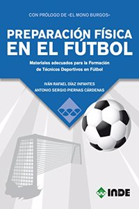 PREPARACION FISICA EN EL FUTBOL: Materiales adecuados para la Formacion de Tecnicos Deportivos en Futbol