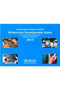 Achieving the Health-Related Millennium Development Goals in the South-East Asia Region