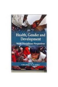 Health, Gender and Development Multi Disciplinary Perspectives