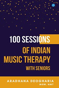 100 Sessions of Indian Music Therapy With Seniors