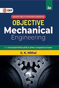 Objective Series: Mechanical Engineering by G K Mithal
