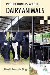 Production Diseases of Dairy Animals (9789390438594)