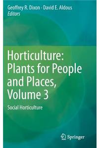 Horticulture: Plants for People and Places, Volume 3: Social Horticulture