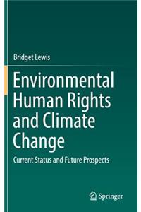 Environmental Human Rights and Climate Change