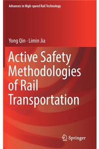 Active Safety Methodologies of Rail Transportation