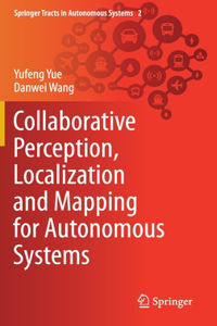 Collaborative Perception, Localization and Mapping for Autonomous Systems