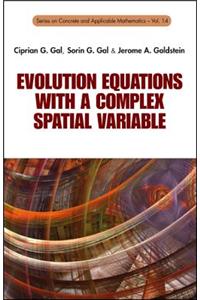 Evolution Equations with a Complex Spatial Variable