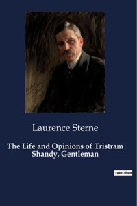 Life and Opinions of Tristram Shandy, Gentleman