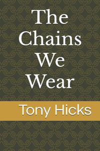 The Chains We Wear