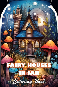 Fairy Houses In Jar Coloring Book For Adults