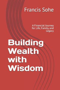 Building Wealth with Wisdom