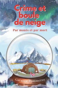 Crime et boule de neige - un cosy mystery en Laponie