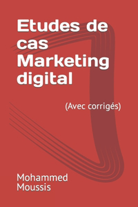 Etudes de cas Marketing digital