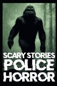 Scary Police Horror Stories