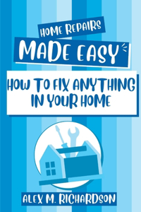 Home Repairs Made Easy