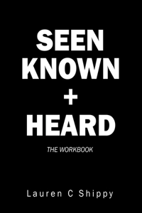 Seen Known + Heard