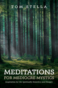 Meditations for Mediocre Mystics