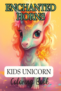 Enchanted Horns: Kids Unicorn Coloring Book