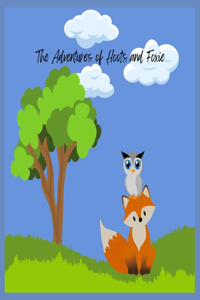 Adventures of Hoots and Fox: The Best of Friends