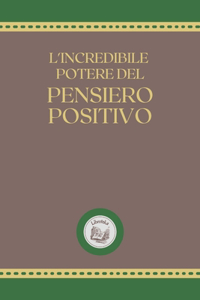 L'Incredibile Potere del Pensieron Positivo