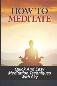 How To Meditate