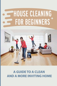 House Cleaning For Beginners