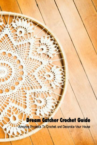Dream Catcher Crochet Guide