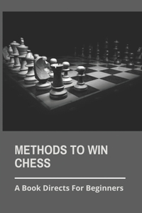 Methods To Win Chess