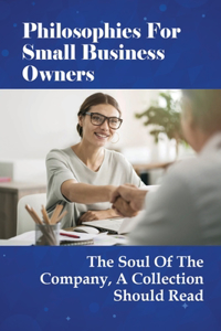 Philosophies For Small Business Owners