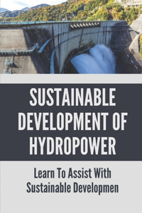 Sustainable Development Of Hydropower