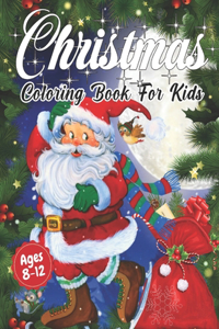 Christmas Coloring Book for Kids Ages 8-12