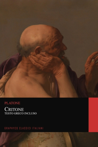 Critone. Testo Greco Incluso (Graphyco Classici Italiani)