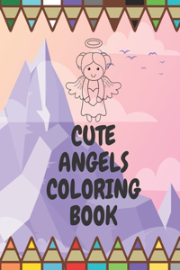 Cute Angels Coloring Book: Coloring Pages for Kids Fun Perfect for Gift