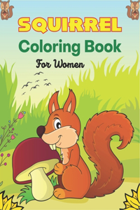 SQUIRREL Coloring Book For Women: Animals Zentangle Adults Coloring Book Stress Relieving Unique Design (Mom, Aunty & Grandma gifts)