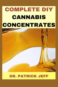 Complete DIY Cannabis Concentrates